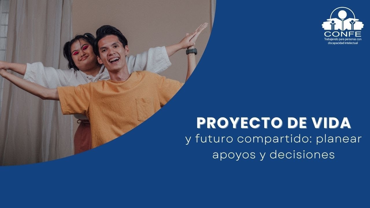 Proyecto de vida y futuro compartido: Planear apoyos y decisiones.