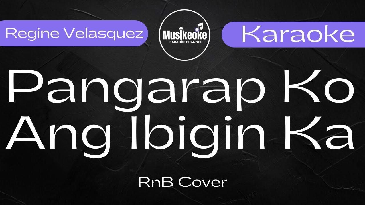 PANGARAP KO ANG IBIGIN KA || Regine Velasquez || RnB Cover || Karaoke