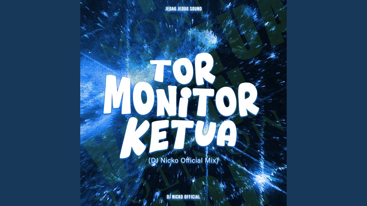 Tor Monitor Ketua (DJ Nicko Official Mix)