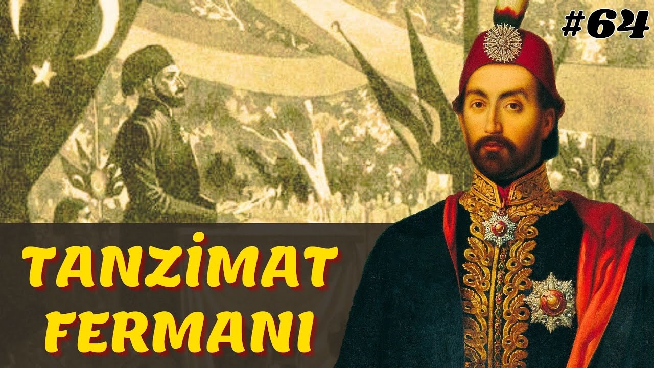 TANZİMAT FERMANI || Osmanlı Devleti 64. B&ouml;l&uuml;m - Abd&uuml;lmecid D&ouml;nemi (1839-1841)