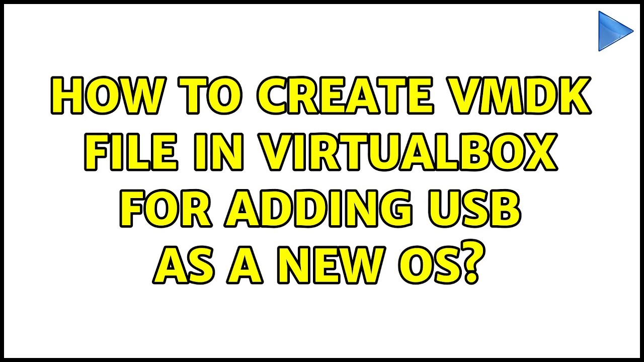 How to create VMDK file in Virtualbox for adding USB as a new OS?