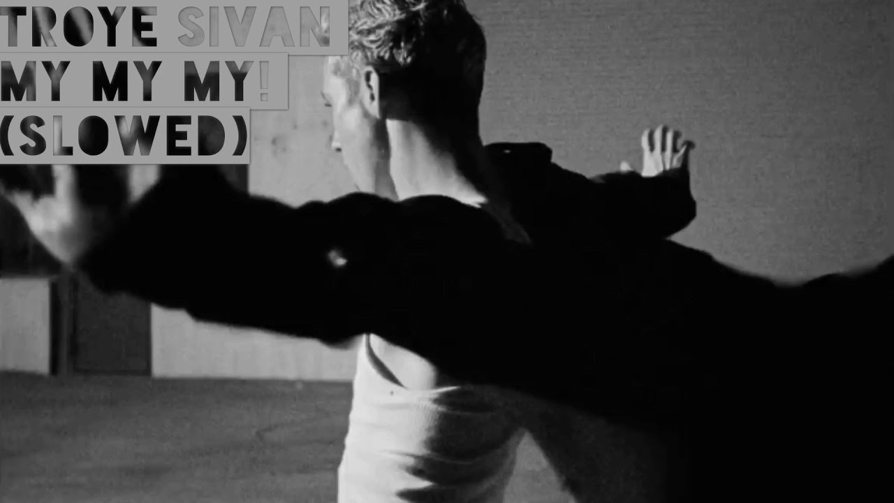 Troye Sivan- My My My! (slowed)