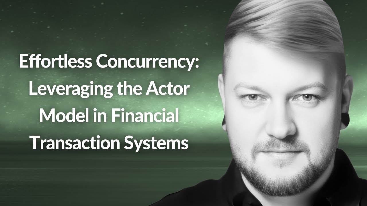 Leveraging the Actor Model in Financial Transaction Systems | Nikita Melnikov | Conf42 PE 2024