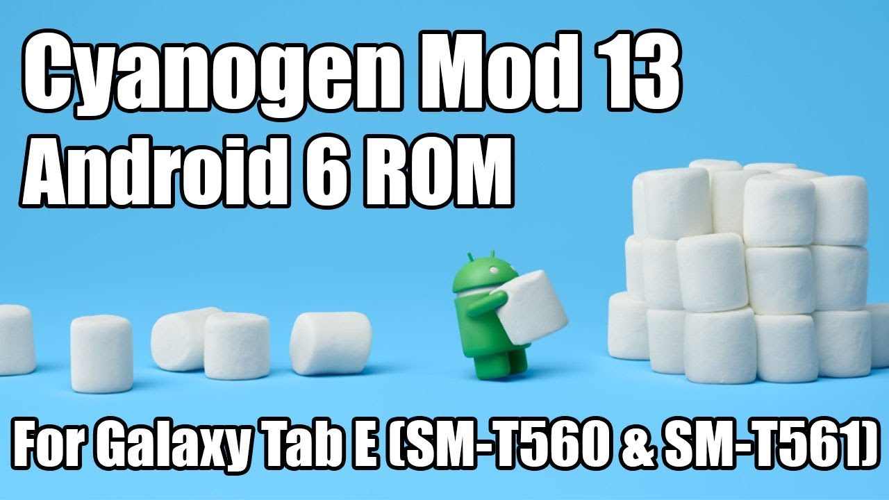📱 CM13 ROM For Galaxy Tab E (SM-T560 & SM-T561) Android Marshmallow