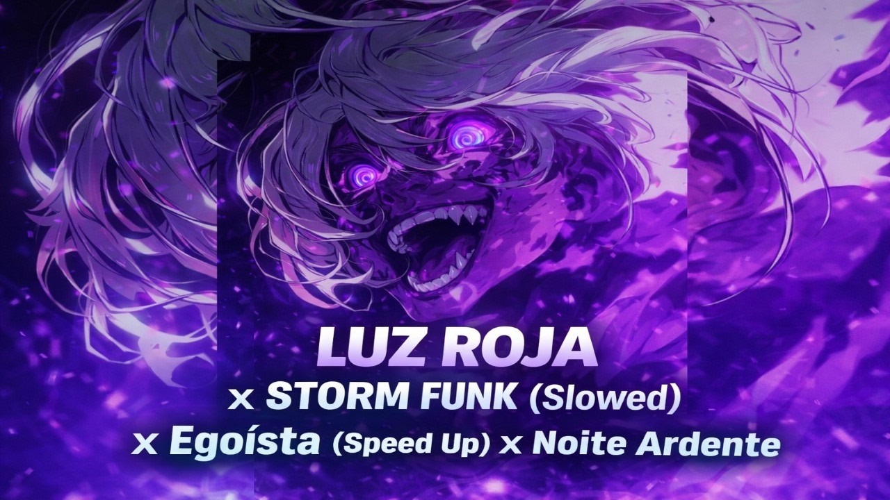 LUZ ROJA x STORM FUNK (Slowed) x Egoísta (Speed Up) x Noite Ardente 🔥 Funk Brasileiro 2026