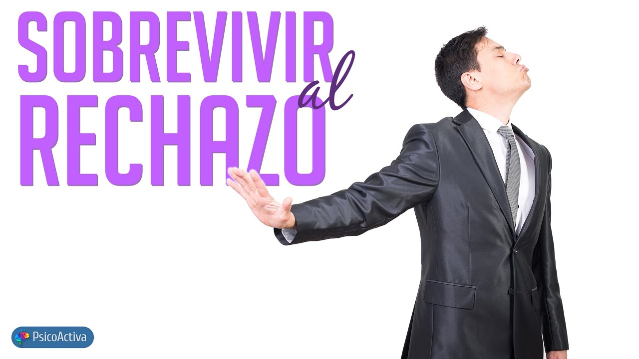 El Rechazo, Definición: Tipos que Existen y Cómo Superarlos