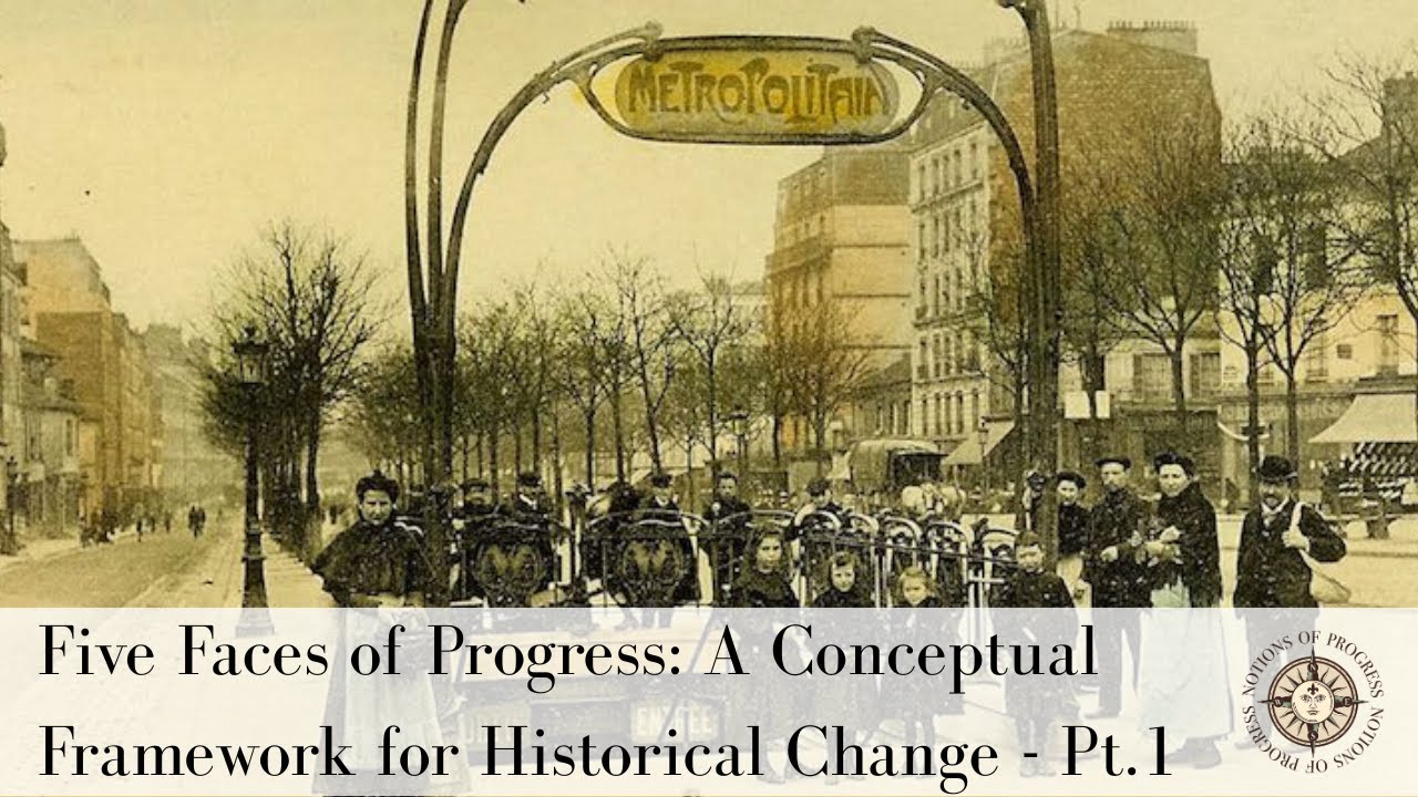 Five Faces of Progress: A Conceptual Framework for Historical Change |Prof. Tyson Retz | Ep. 3 Pt.1