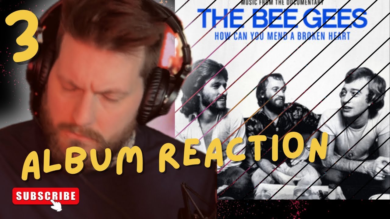 #3 ALBUM REACTION “HOW CAN YOU MEND A BROKEN HEART” BEE GEES 