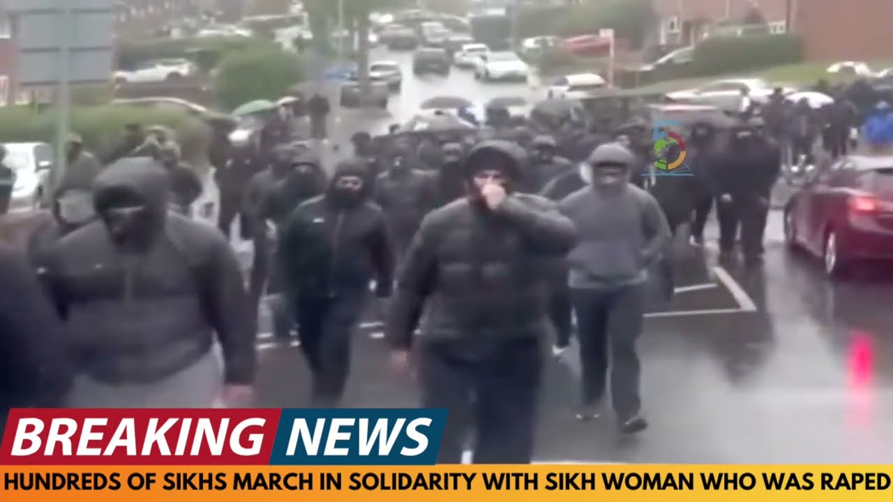 BREAKING NEWS: HUNDREDS OF SIKHS MARCH IN SOLIDARITY WITH SIKH WOMAN WHO WAS RAPED IN OLDBURY