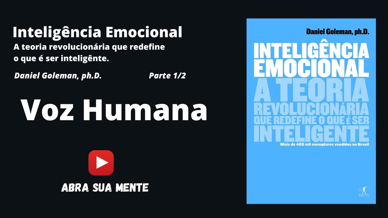 AudioBook - Inteligência Emocional  - Daniel Goleman  ph,D.-  PORTUGUÊS   Parte 1/2