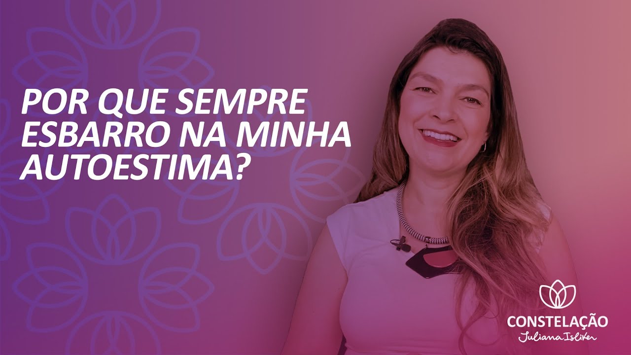 Por que sempre esbarro na minha autoestima?