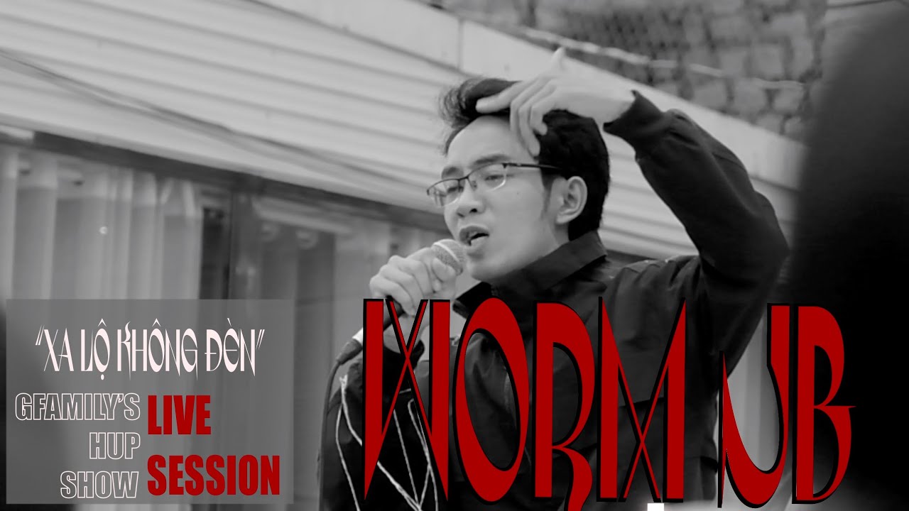 WORMJB - Xa Lộ Kh&ocirc;ng Đ&egrave;n [ GFamily's Hụp Show Live Session ]