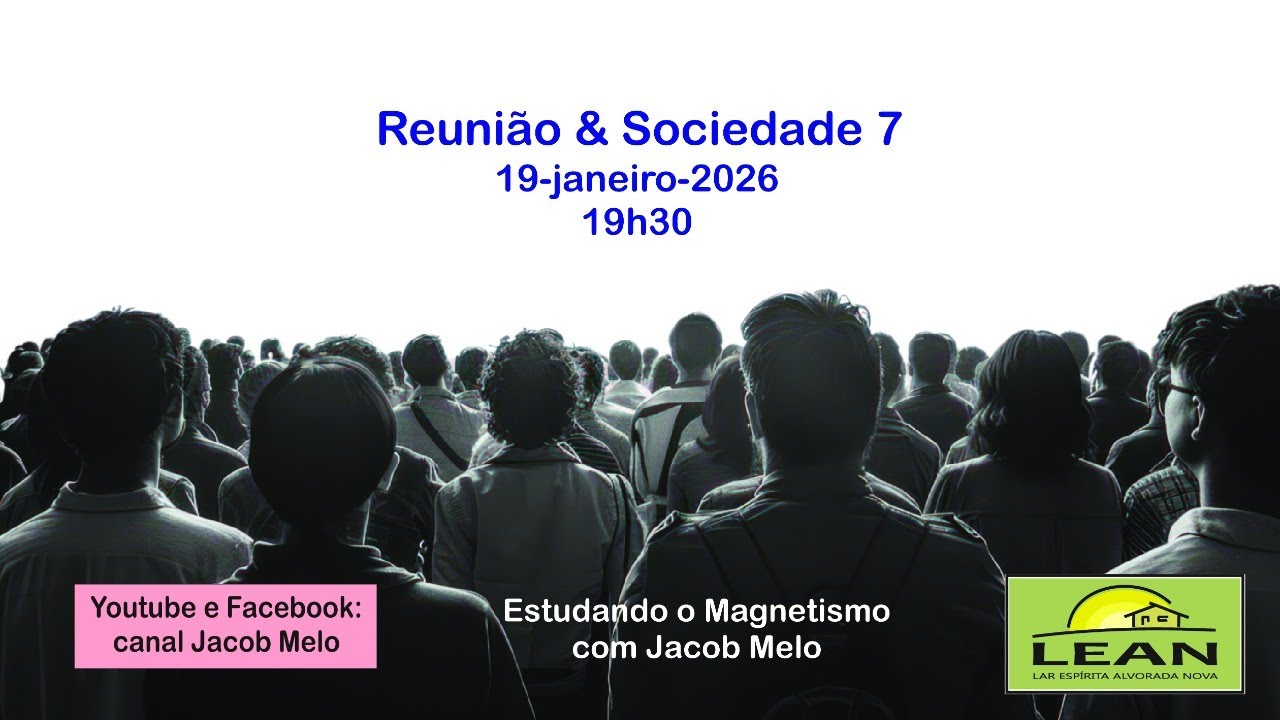 Reunião e Sociedade 7. Estudando o Magnetismo com Jacob Melo. 19jan2026