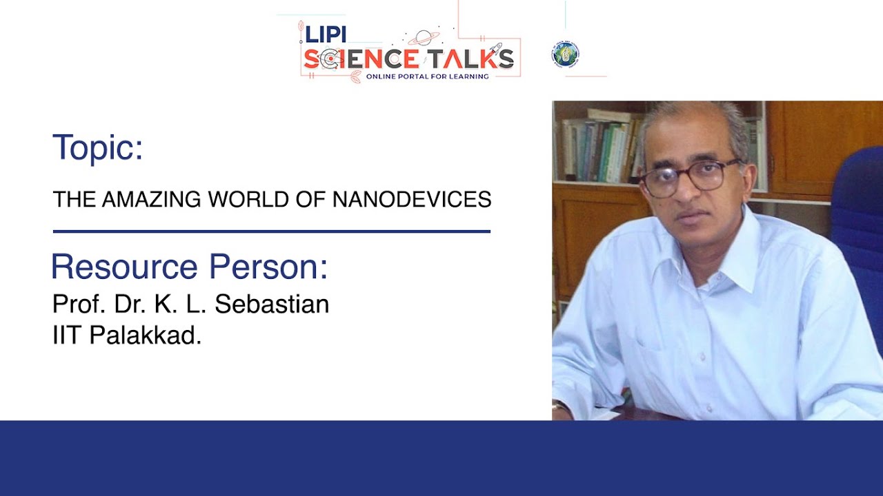 LIPI SCIENCE TALKS Topic:  THE AMAZING WORLD OF NANODEVICES