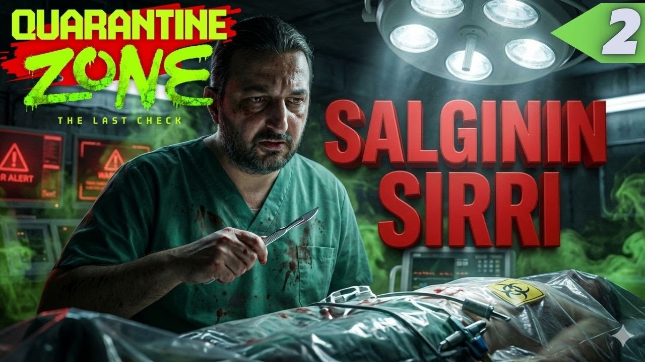 Yeni Semptomlar İçin Ameliyatlar ! | Quarantine Zone The Last Check Türkçe Bölüm 2