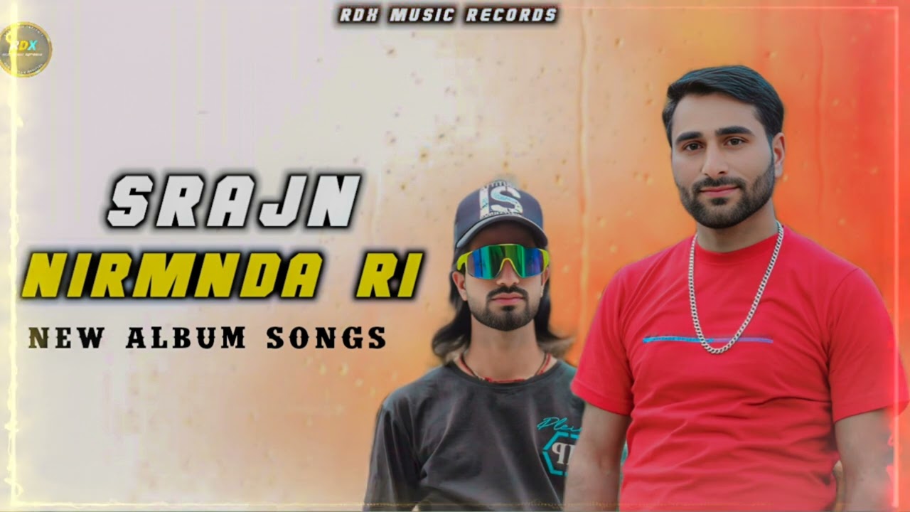 ll SRAJN NIRMNDA RI ll NEW KULLVI SONG ll SINGER PK VERMA ll MUSIC RDX ll