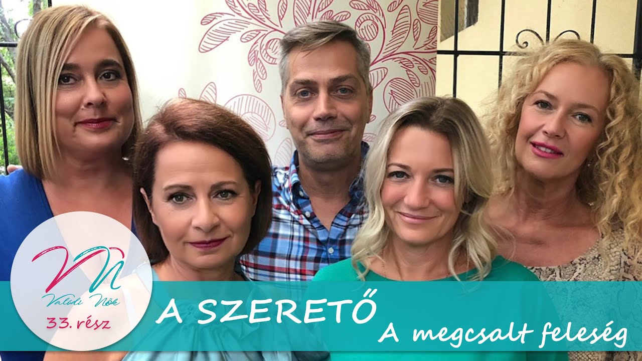 Valódi Nők EP33 A Szerető/A megcsalt feleség