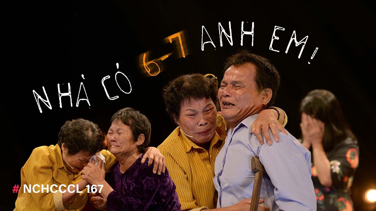 NCHCCCL 167: NHÀ CÓ 6-7 ANH EM