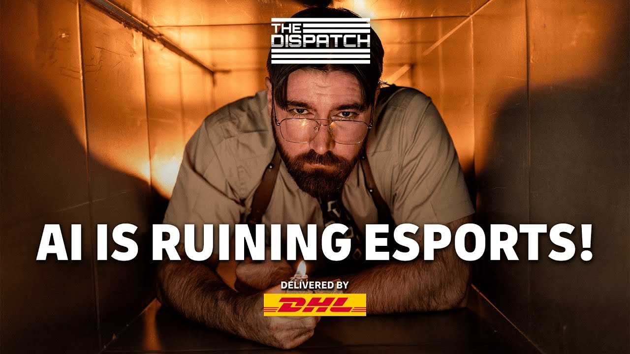 AI is Ruining Esports - The Dispatch S2 Ep. 1