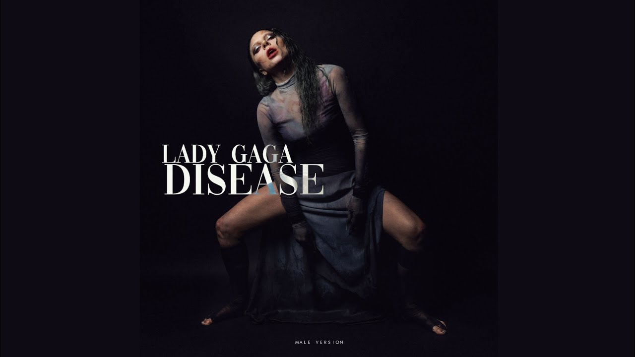 ●Lady Gaga - Disease (Male Version)