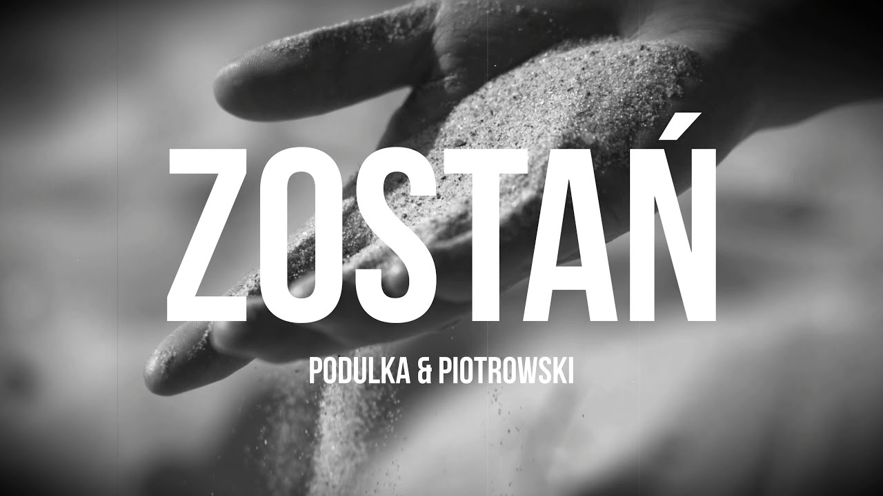 PODULKA & PIOTROWSKI - ZOSTAŃ
