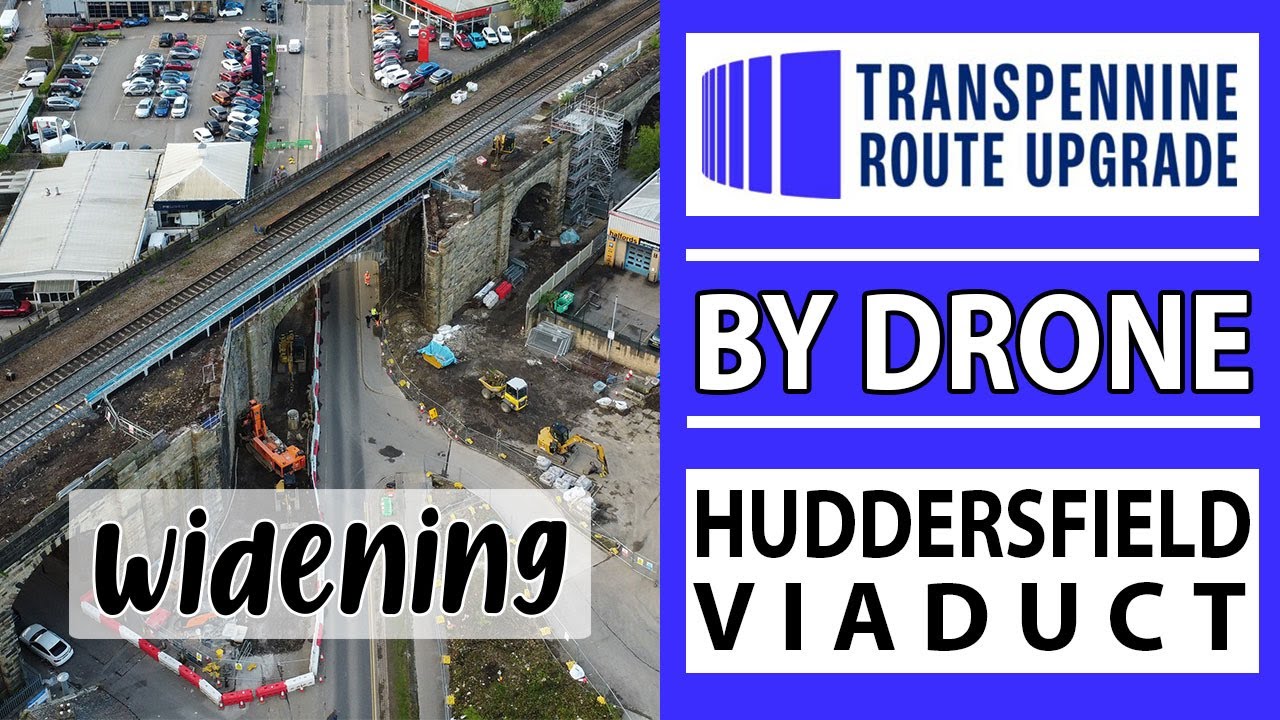DRONE Update: Huddersfield Viaduct, Transpennine Route Upgrade