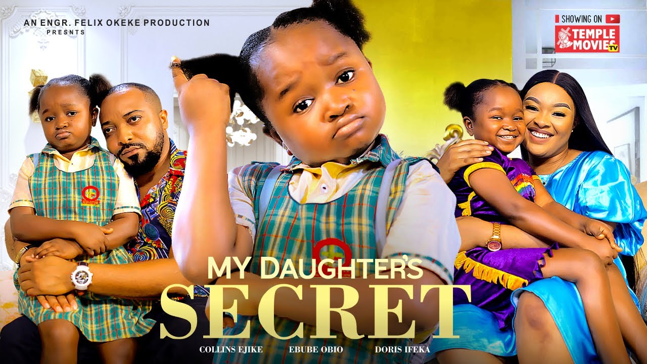 MY DAUGHTER'S SECRET - IFEKA DORIS, EBUBE OBIO, COLLINS EJIKE - 2023 EXCLUSIVE NOLLYWOOD MOVIE