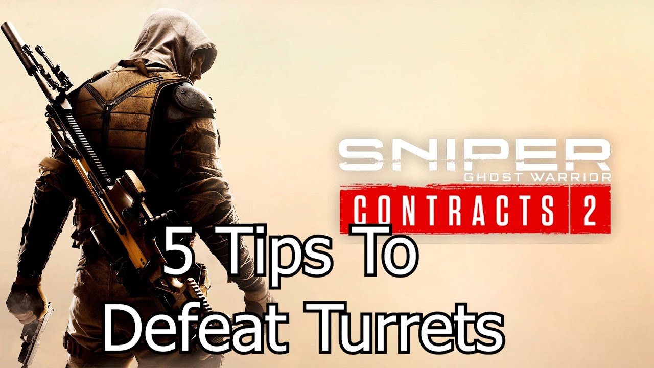 Sniper Ghost Warrior Contracts 2 | 5 важных советов и приемов для уничтожения турелей