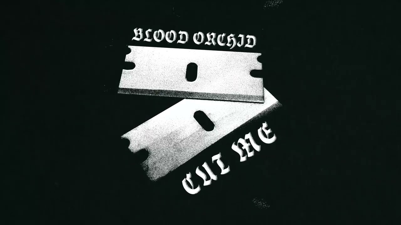 Blood Orchid - Cut Me