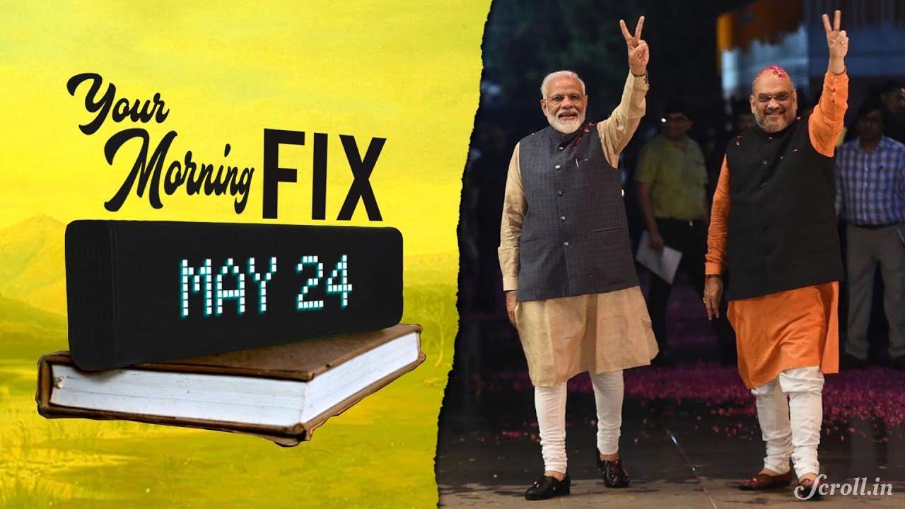 Your Morning Fix: Narendra Modi-led NDA returns with a bigger mandate