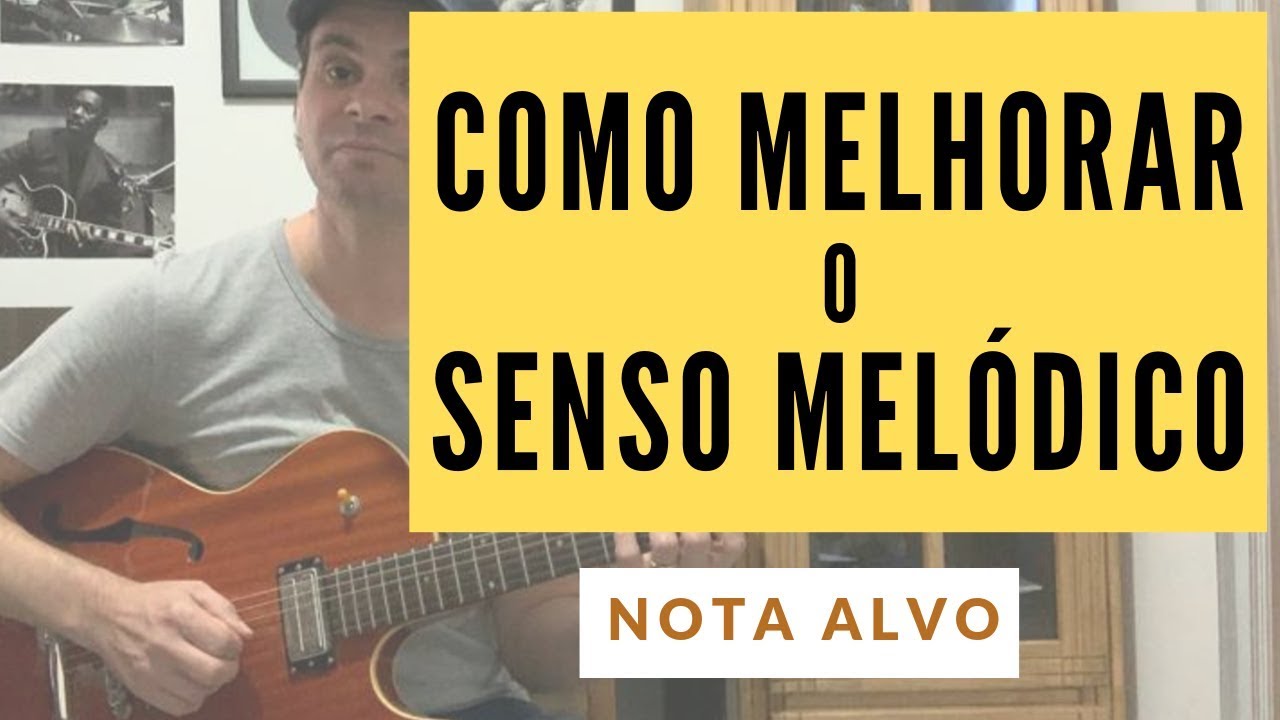 Como Melhorar O Senso Melódico - Nota Alvo.