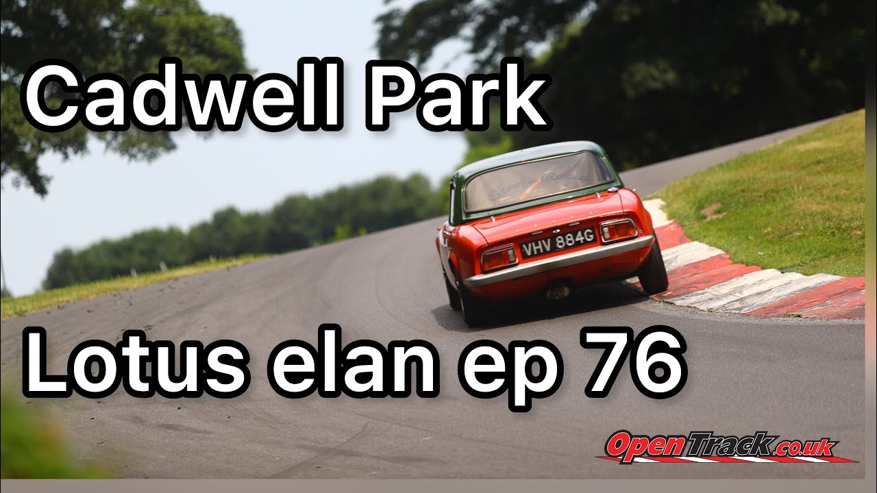 Lotus Elan ep 76 - Cadwell 25/6/23