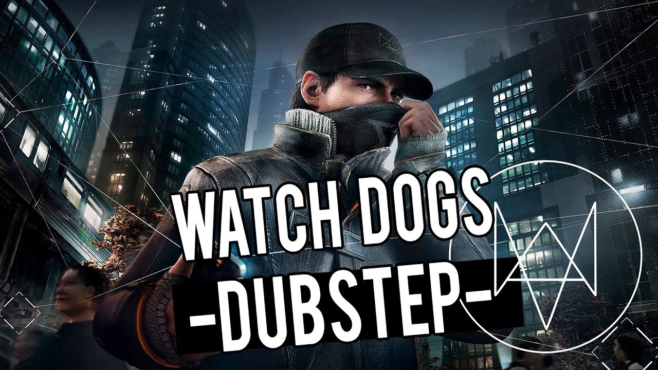 [Dubstep] ctOS | Watch Dogs - Tribute