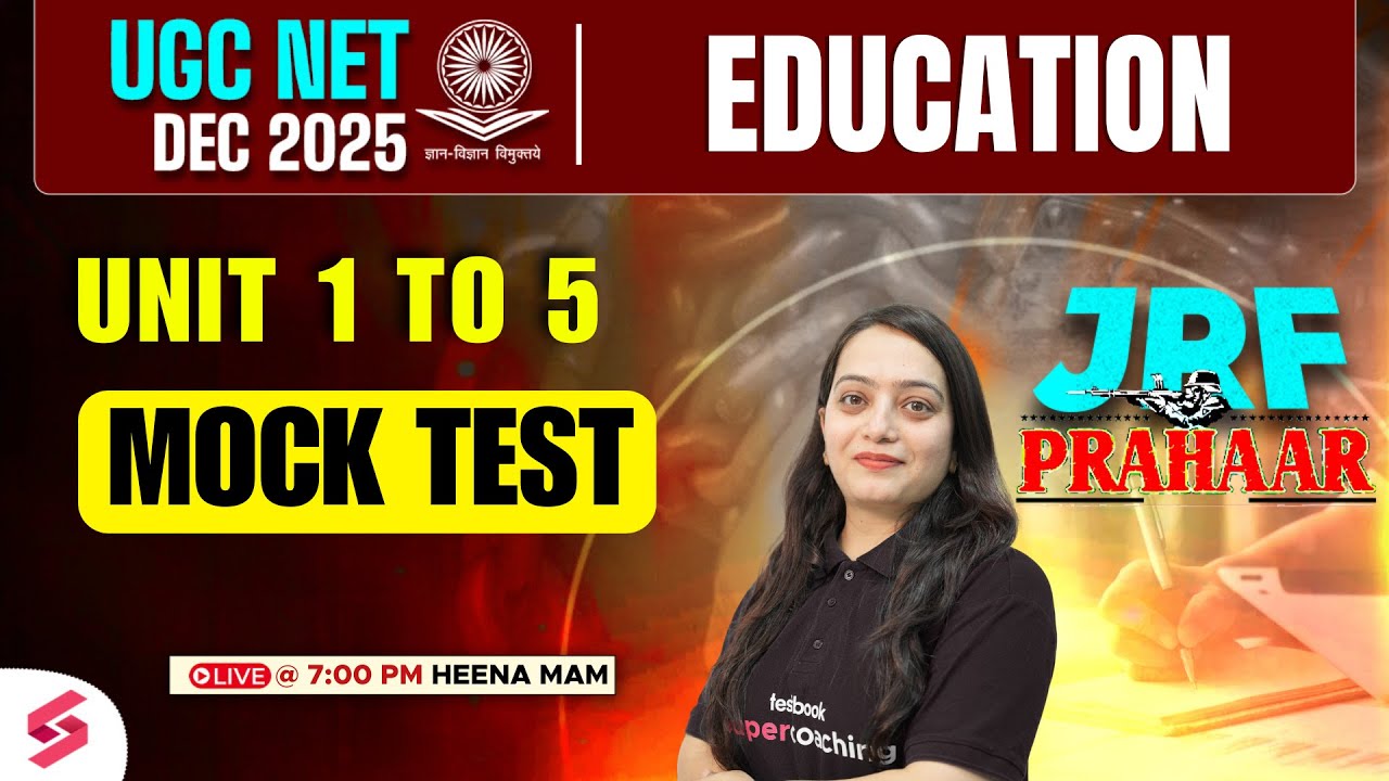 UGC NET Education Paper 2 | UGC NET Education Unit 1 To 5 Mock Test By Heena Mam | UGC NET 2025