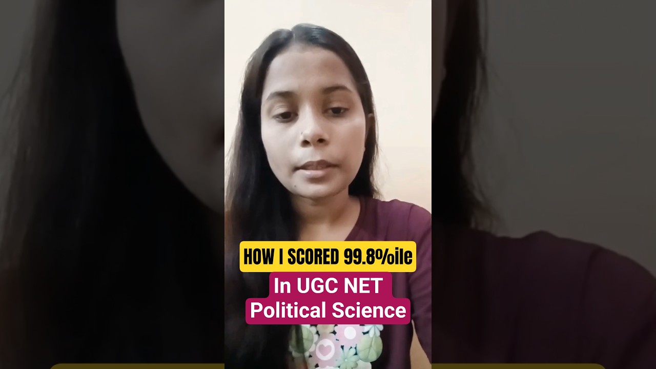 How I Scored 99.8%ile in UGC NET 2024 | Political Science Topper&rsquo;s Strategy