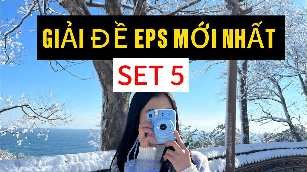 GIẢI CHI TIẾT đề thi đọc EPS mới nhất ĐỀ 5. Ôn thi tiếng Hàn xuất khẩu lao động 읽기
