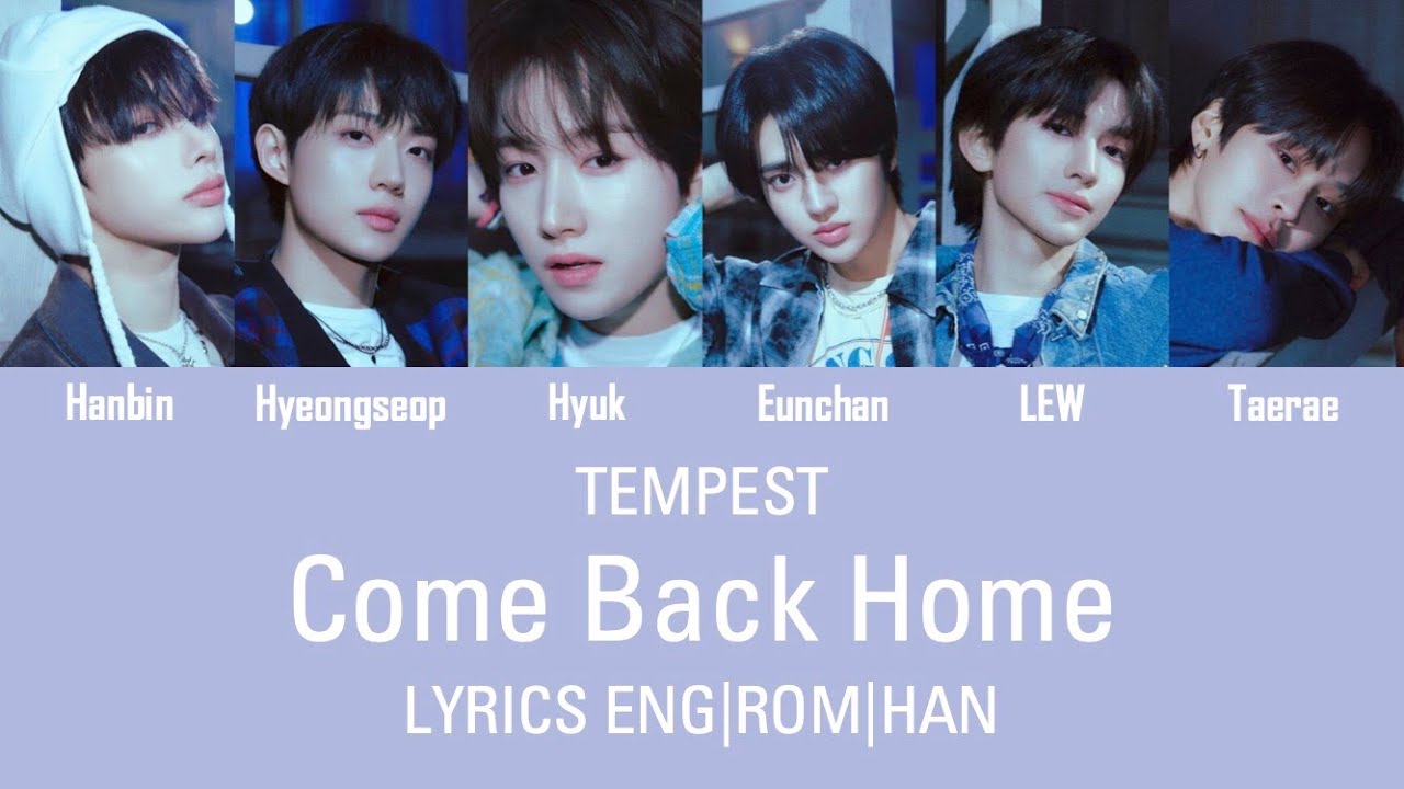 TEMPEST (템페스트) - Come Back Home Lyrics Eng Sub w/ Hangul and Romanization [COLOR CODED]