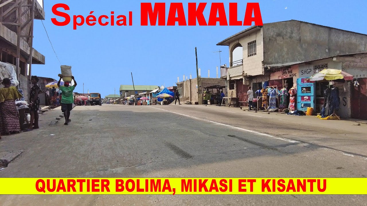 Spécial Commune de MAKALA | Quartier BOLIMA, MIKASI ET KISANTU | Kinshasa-Rdc