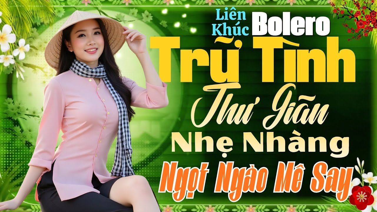 Album Bolero Trữ Tình Thư Giãn Nhẹ Nhàng - LK Nhạc Vàng Tuyển Chọn Ngọt Ngào Mê Say KHÔNG QUẢNG CÁO