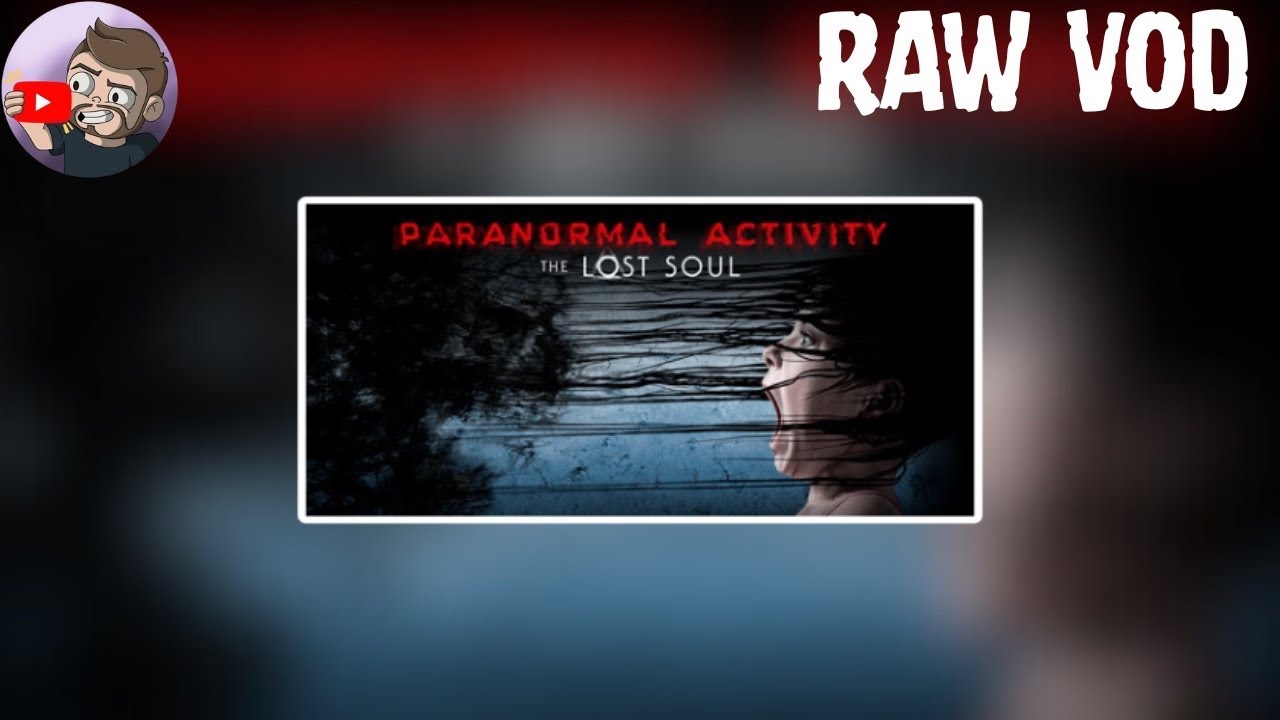 Paranormal Activity The Lost Soul ( RAW VOD )