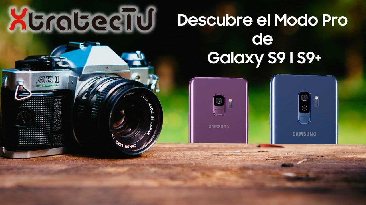 Descubre el modo Pro de Galaxy S9 y S9+