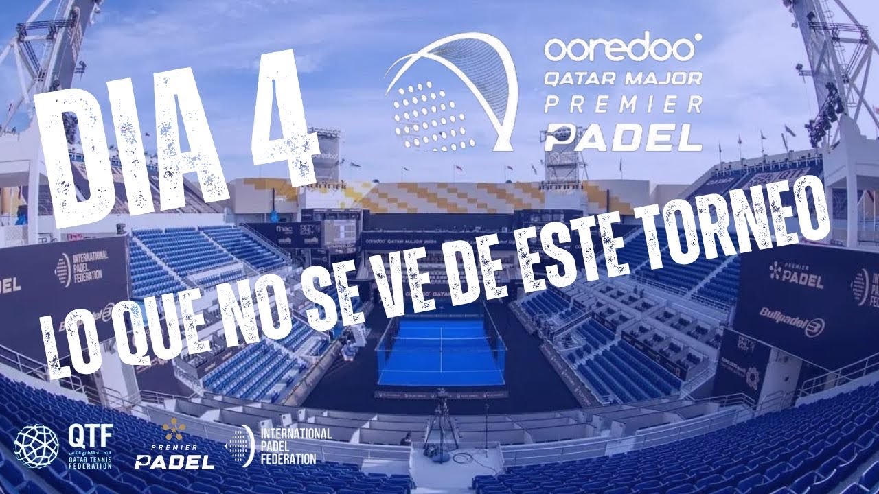 🎾 (DIA 4) EN DIRECTO DES DEL QATAR MAJOR DE PREMIER PADEL EN DOHA | RDP LUIGI CARRARO FIP | DÍA