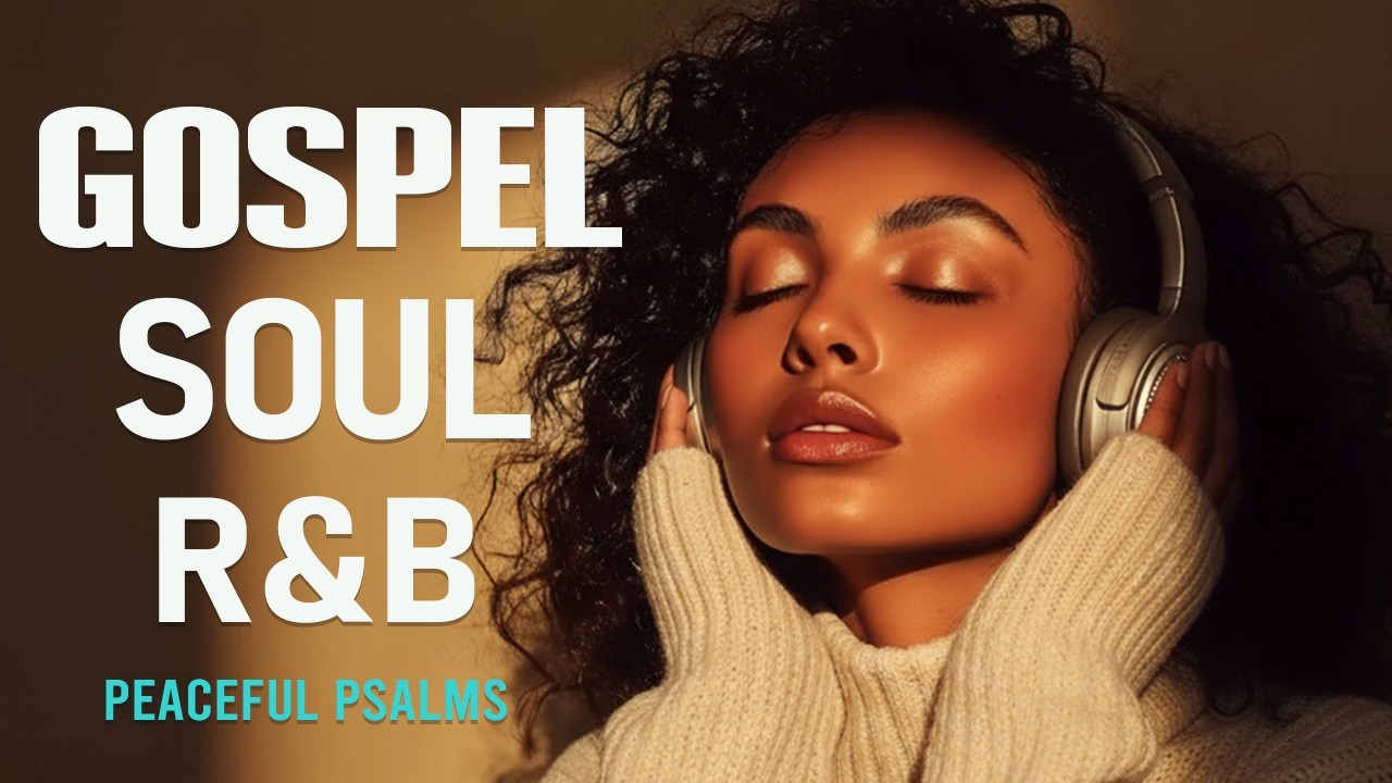 BEST Relaxing Psalms R&B 🎧 Christian Gospel Music for Prayer & Sleep