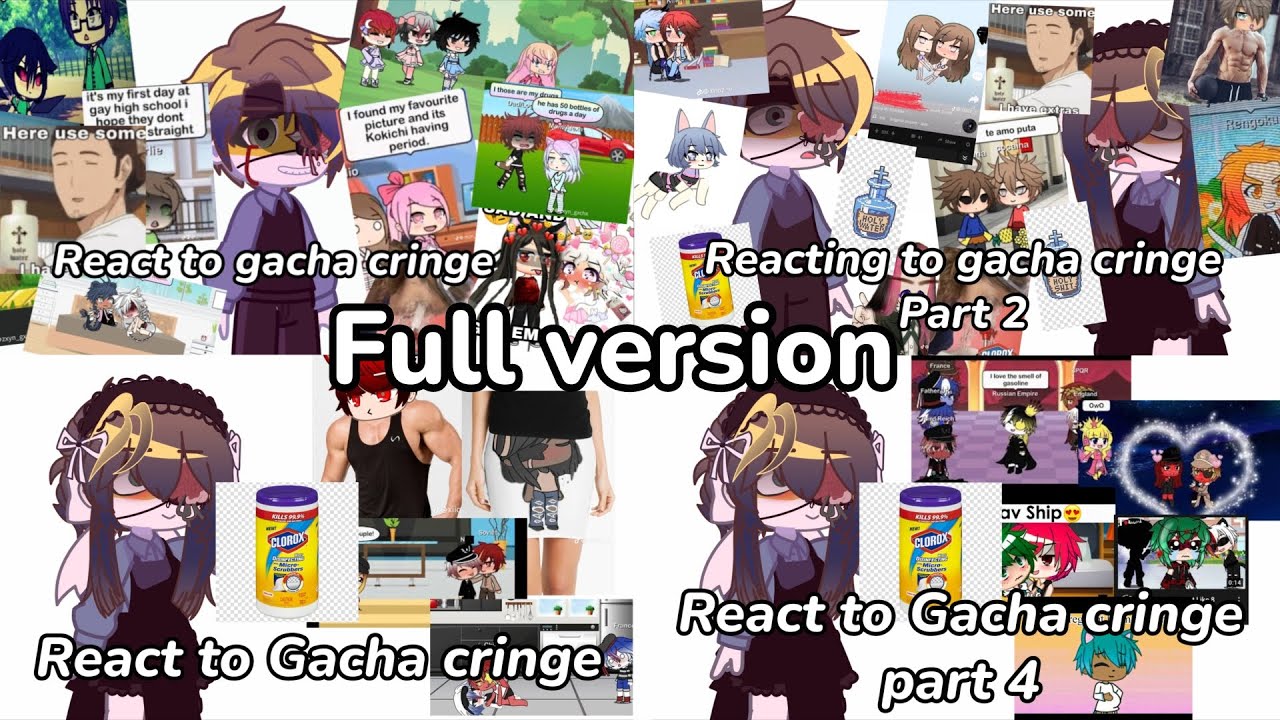 Reacting to gacha cringe | Full version