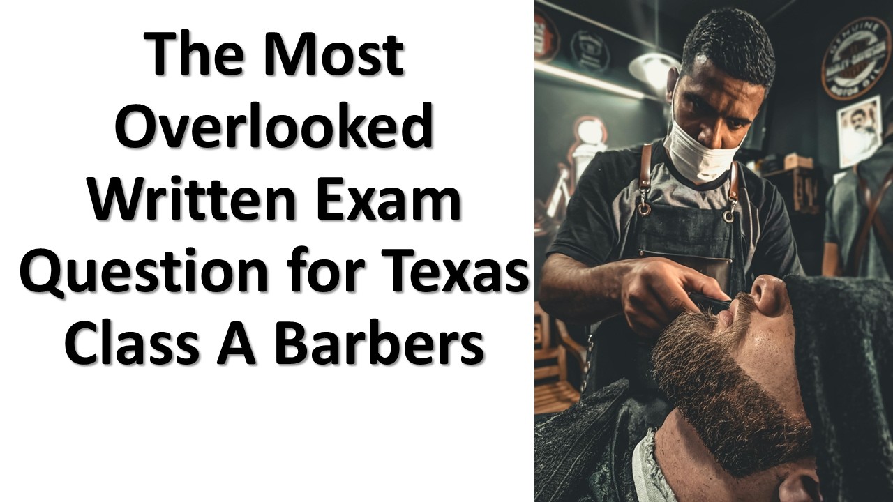 Texas Class A Barber Written Exam Questions