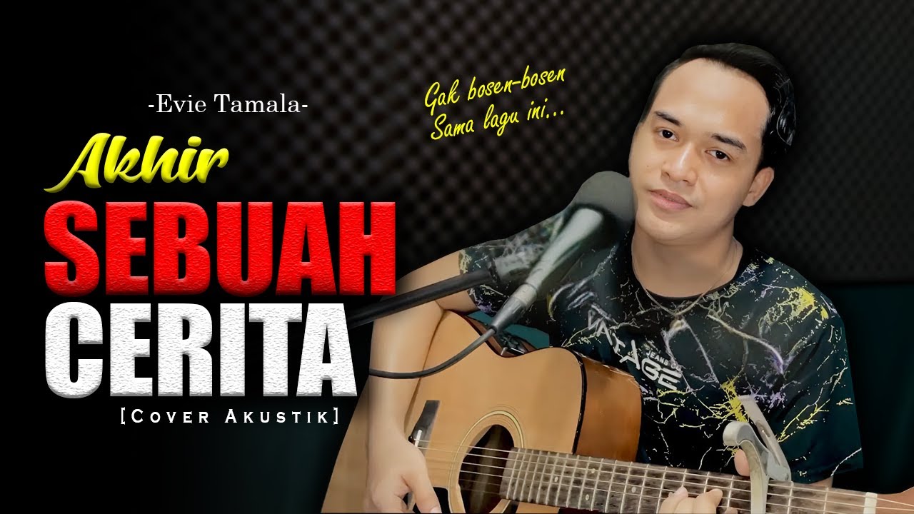 TAK SANGGUP LAGI DIRIKU BERTAHAN😭 | AKHIR SEBUAH CERITA - EVIE TAMALA [Cover Akustik By Soni Egi]