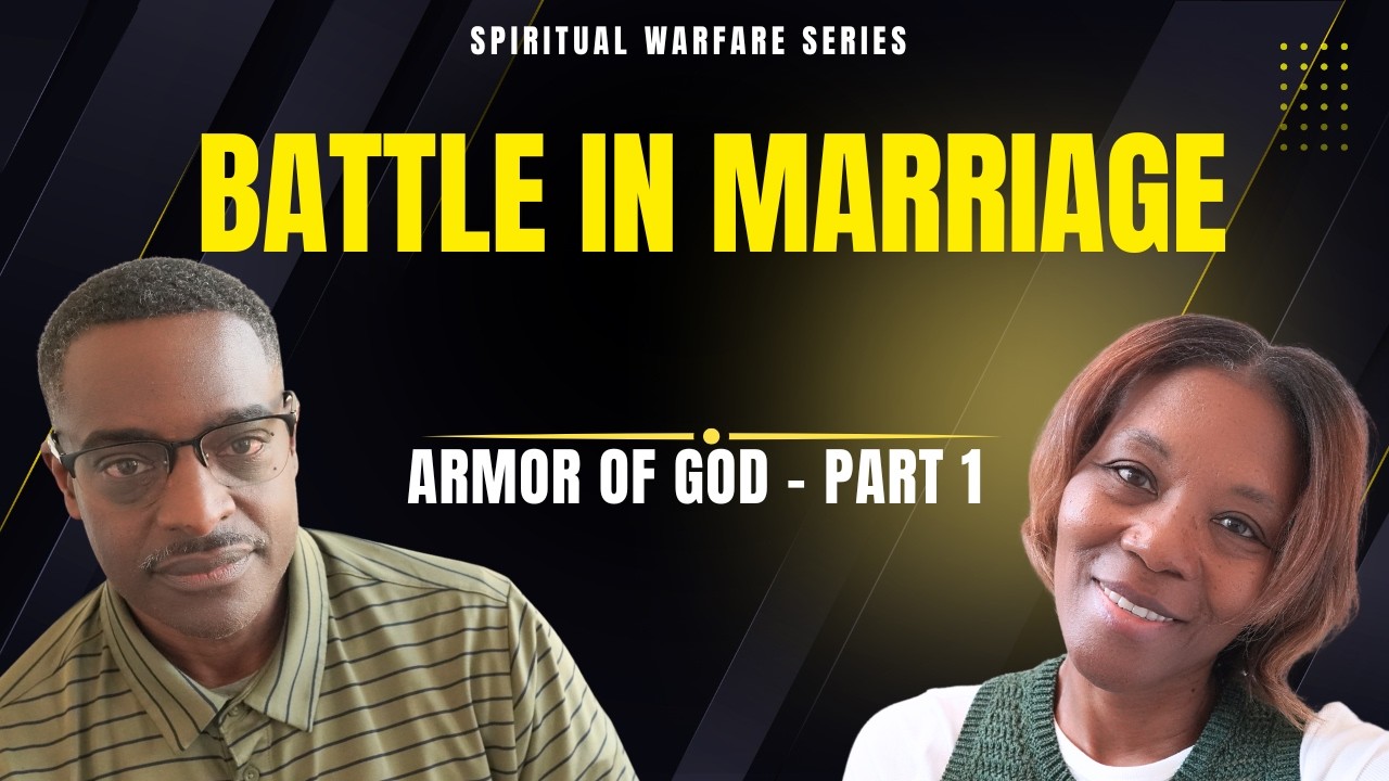 Battle in Marriage: How to Use the Armor of God as a Couple | Week 5
