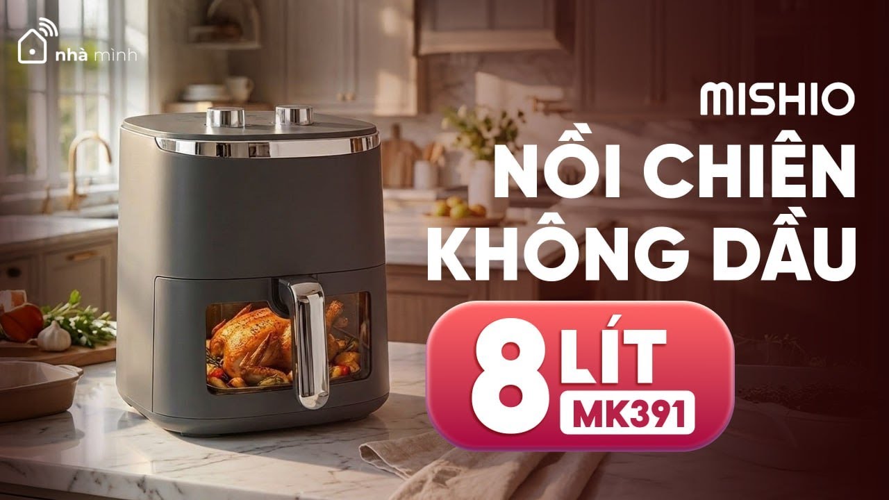 Nồi chiên không dầu Mishio 8 lít MK391 - Trợ thủ đắc lực cho bữa ăn lành mạnh