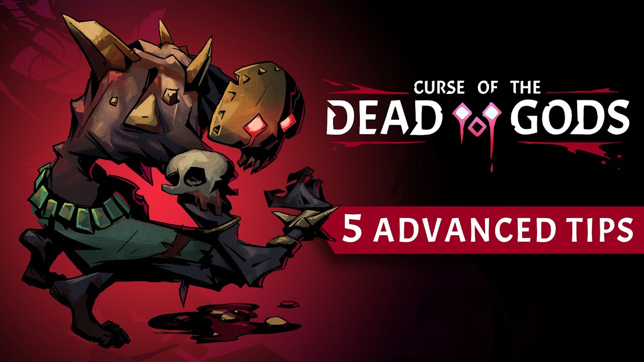 Curse of the Dead Gods - 5 advanced tips