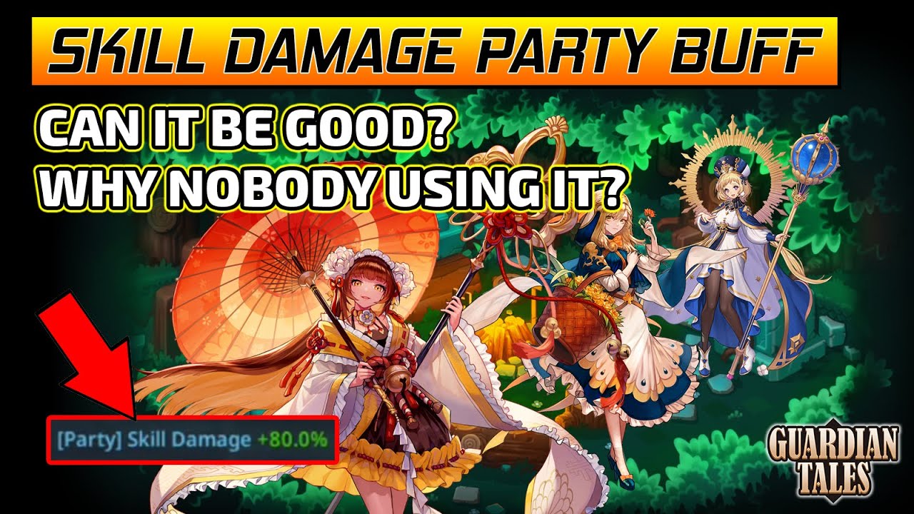 About Skill Damage Party Buff | Guardian Tales
